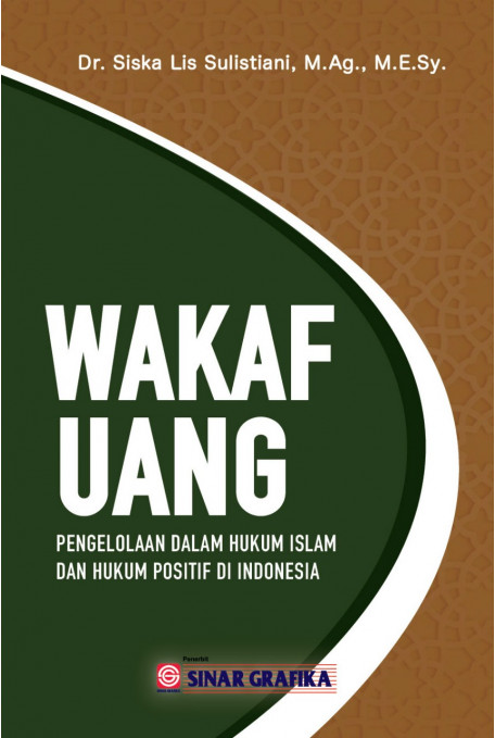 Wakaf Uang : Pengelolaan dalam hukum Islam dan Hukum Positif di Indonesia