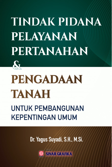 Tindak Pidana Pelayanan Pertanahan dan Pengadaan Tanah untuk Pembangunan Kepentingan Umum
