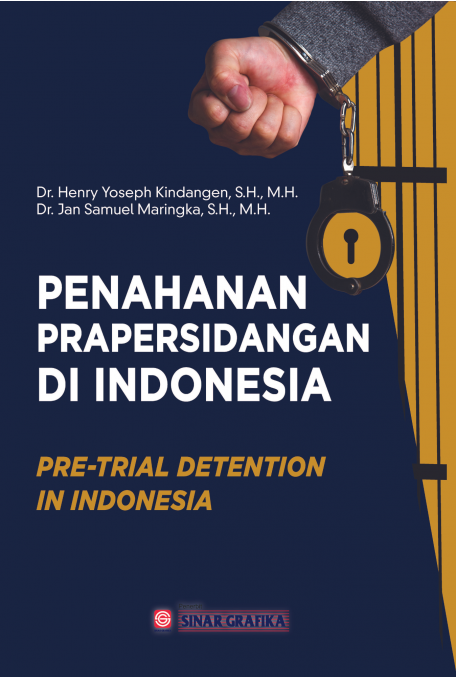 Penahanan Prapersidangan di Indonesia : Pre-Trial Detention In Indonesia