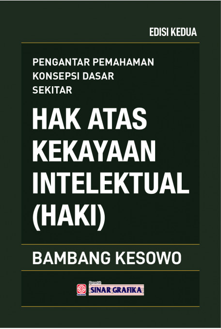 Pengantar Pemahaman Konsepsi Dasar Sekitar Hak Kekayaan Intelektual (HAKI) ed.2