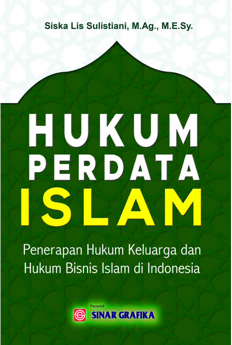 Hukum Perdata Islam: Penerapan Hukum Keluarga dan Hukum Bisnis Islam di Indonesia