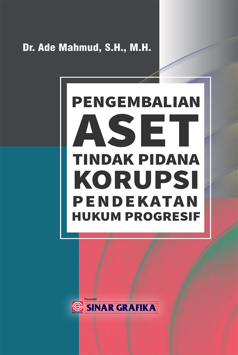Pengembalian Aset Tindak Pidana Korupsi (Pendekatan Hukum Progresif)