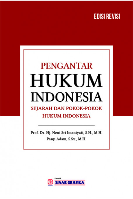 Pengantar hukum Indonesia : Sejarah dan Pokok-pokok Hukum Indonesia (revisi)